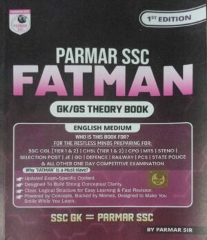 Parmar SSC Fatman | GK/GS Theory Book | English Medium | 1st Edition, 2025 | Useful For SSC CGL and CHSL (Tier 1 & 2) | CPO | MTS | Steno | Selection Post | JE | GD | Defence | Railway | PCS | State Police & All Other One Day