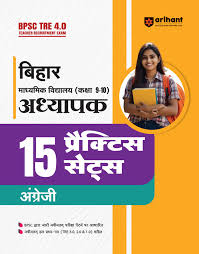 Arihant BPSC TRE 4.0 Bihar Madhyamik Vidhyalaya (Kaksha 9-10) Adhyapak 15 Practice Sets for Angreji | BPSC TRE Practice Book Based on the latest Exam Pattern  (Paperback, Deepali)