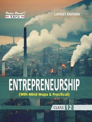 Entrepreneurship With Practical Class XII Based on NCERT Guidelines by Dr. S. K. Singh, Sanjay Gupta - SBPD Publications
