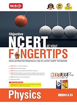 MTG Objective NCERT at your FINGERTIPS Physics For 2025-2026 Exam - NCERT NEET/JEE Trend Indicator, HOTS MCQs, Rank Predictor & Notes with HD Pages | NEET & JEE Books (Based on NCERT Latest Pattern)