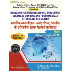 Inorganic Chemistry: Atomic Structure, Chemical Bonding And Fundamental Of Organic Chemistry