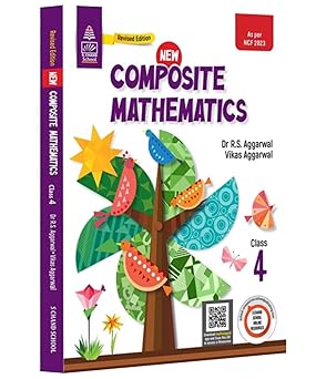 New Composite Mathematics Class 4 – Maths Lab Activities for Kids | Fun Activities and Projects | Multiple Choice Questions (MCQs) | Short Answer Questions | True/False Questions – S Chand School Book