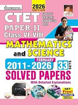 CTET Paper 2 Class 6 To 8 Mathematics and Science 2011 to February 2026 Solved Papers (English Medium) (6005)